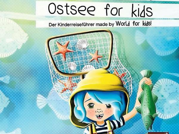 ieDie Welt durch Kinderaugen: Das versprechen die Reiseführer von Britta Schmidt von Groeling. Hier das Coverbild von "Ostsee for kids". . 