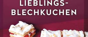 "Lieblingsbechkuchen", Anna Walz, Gräfe und Unzer Verlag 2020, 64 Seiten, 9,99 Euro