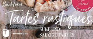 "Tartes rustiques - süße und salzige Tartes", Emilie Guelpa / Emilie Franzo, 2019 Thorbecke Verlag, 72 Seiten, 9,99 Euro