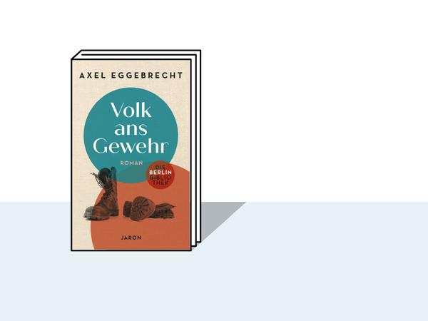 Cover von Axel Eggebrechts Roman „Volk ans Gewehr „.