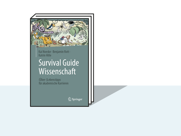 Survival Guide Wissenschaft – Kai Noeske, Benjamin Rott, Katrin Hille