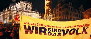 Alte Losung. Pegida-Demonstranten in Dresden nutzen das Vokabular der Protestierenden von 1989. 