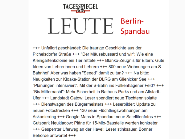 Den Spandau-Newsletter gibt es unter leute.tagesspiegel.de - hier meine aktuellen Themen.