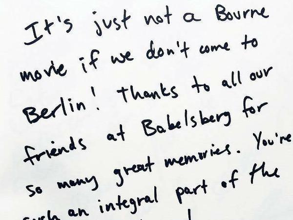 Nur ein Bourne aus Berlin ist ein echter Bourne. Matt Damons Eintrag in Gästebuch von Studio Babelsberg.