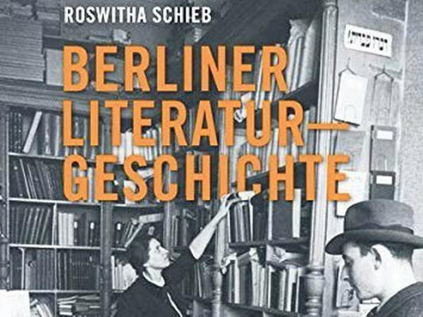  Roswitha Schieb: Berliner Literaturgeschichte. Epochen – Werke – Autoren – Schauplätze. Elsengold Verlag, Berlin. 256 Seiten, zahlreiche Abbildungen, 26 Euro 