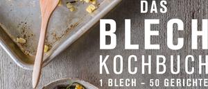 "Das Blech-Kochbuch - 1 Blech, 50 Gerichte". Kate McMillan, Callwey Verlag 2020, 112 Seiten, 20 Euro