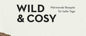 "Wild &amp; Cosy - Wärmende Rezepte für kalte Tage". Julia Cawley. Saskia van Deelen, Vera Schäper, Thorbecke 2020, 176 Seiten, 28 Euro. Nachauflage ab Januar 2021 im Handel