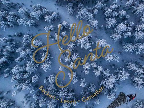 "Hello Santa - Backen - Lesen - Genießen", Julia Cawley, Saskia van Deelen, Vera Schäper, 2019 Thorbecke Verlag, 168 Seiten, 28 Euro 