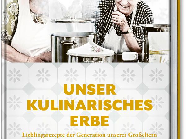 Bewahrt Omas Küchenwissen vor dem Vergessen: Unser kulinarisches Erbe, Joerg Reuter, Manuela Rehn, Becker Joest Volk Verlag 2019, 300 Seiten, 29,95 Euro