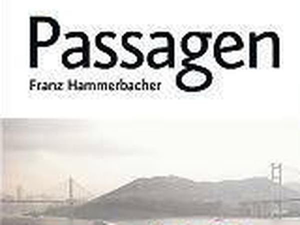 Franz Hammerbacher: Passagen.