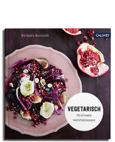 Vegetarisch - 50 schnelle Wohlfühlrezepte. Barbara Bonisolli, 2020 Callwey Verlag, 144 Seiten, 20 Euro Foto: Callwey Verlag / promo