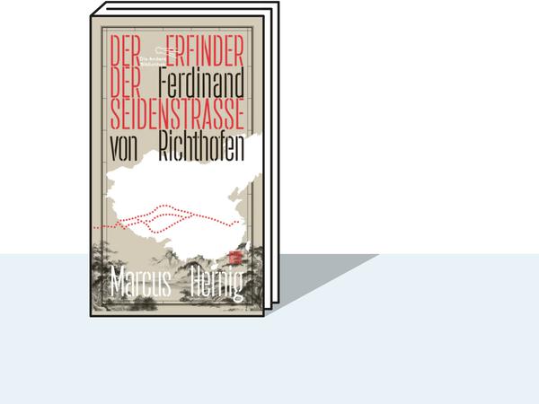 Marcus Hernig: Ferdinand von Richthofen. Der Erfinder der Seidenstraße. Die Andere Bibliothek, Aufbau Verlage, Berlin 2023. 350 Seiten, 44 Euro.