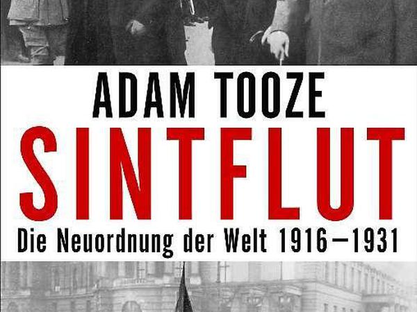 Adam Tooze: Sintflut. Die Neuordnung der Welt 1916– 1931. Aus dem Englischen von Norbert Juraschitz und Thomas Pfeiffer. Siedler Verlag, München 2015. 720 Seiten, 34,99 Euro.