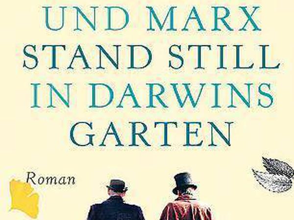 Ilona Jerger: „Und Marx stand still in Darwins Garten.“ Roman, Ullstein Berlin, 2017, 288 Seiten, 20 Euro