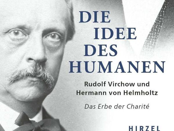 Ernst Peter Fischer, Detlev Ganten: Die Idee des Humanen – Rudolf Virchow und Hermann von Helmholtz. Das Erbe der Charité. 2021, ISBN 978-3-7776-2902-5, 264 Seiten, S. Hirzel Verlag